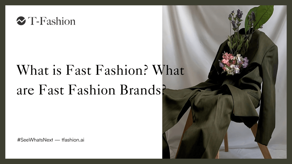 The definition and the history of fast fashion with major fast fashion brands 