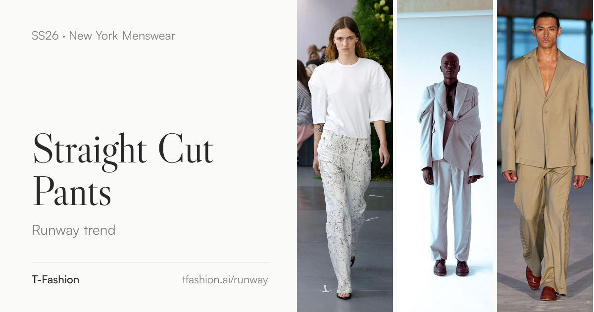 Straight Cut Pants Menswear Trend, Spring 2026 · NYFW | T-Fashion